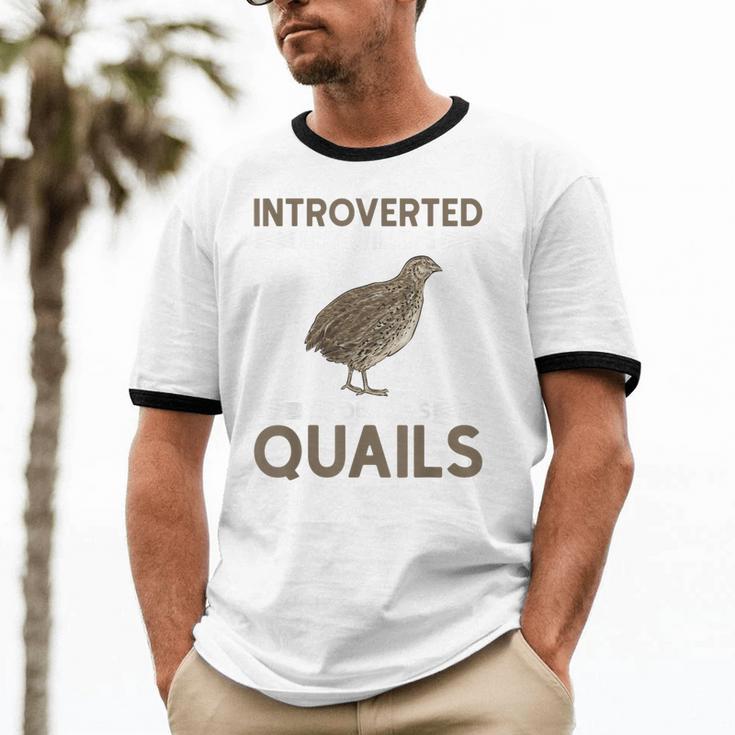 Quail Bird Lover Introvert Quail Unisex Cotton Ringer T-Shirt