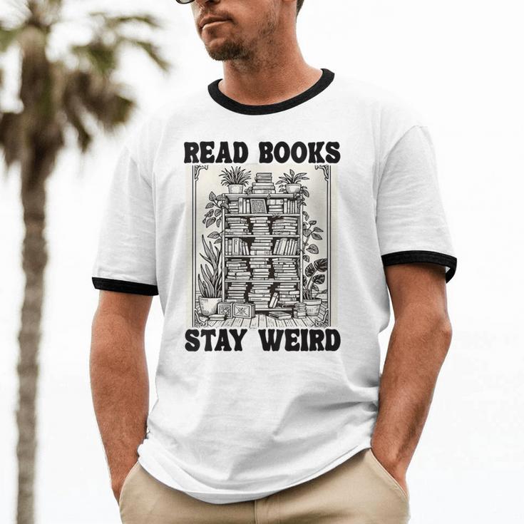 Read Books Stay Weird Book Lover Joke Introvert Reading Unisex Cotton Ringer T-Shirt Read Books Stay Weird Book Lover Joke Introvert Reading Unisex Cotton Ringer T-Shirt