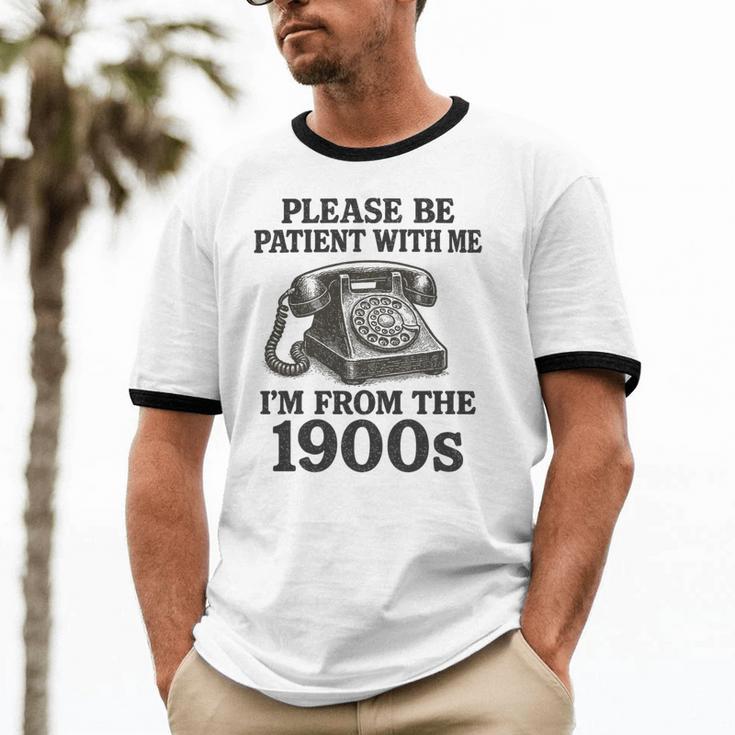Sarcastic Please Be Patient I'm From The 1900s Premium Tri-Blend Unisex Cotton Ringer T-Shirt Sarcastic Please Be Patient I'm From The 1900s Premium Tri-Blend Unisex Cotton Ringer T-Shirt