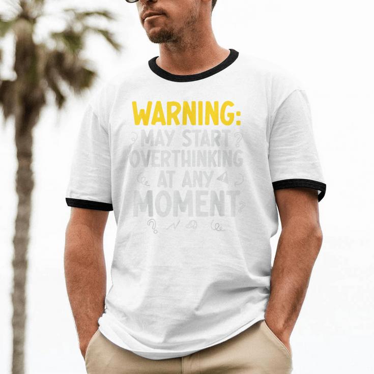 Sarcastic Saying For Overthinkers Introverts Unisex Cotton Ringer T-Shirt