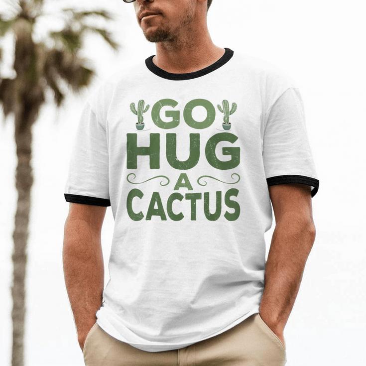 Sassy Saying Go Hug Cactus Introverts Sassy Quote No Hugs Unisex Cotton Ringer T-Shirt