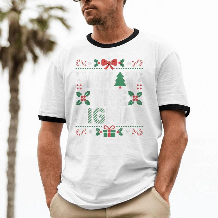 What The Sigma Christmas Party Outfit For Introverts Unisex Cotton Ringer T-Shirt What The Sigma Christmas Party Outfit For Introverts Unisex Cotton Ringer T-Shirt
