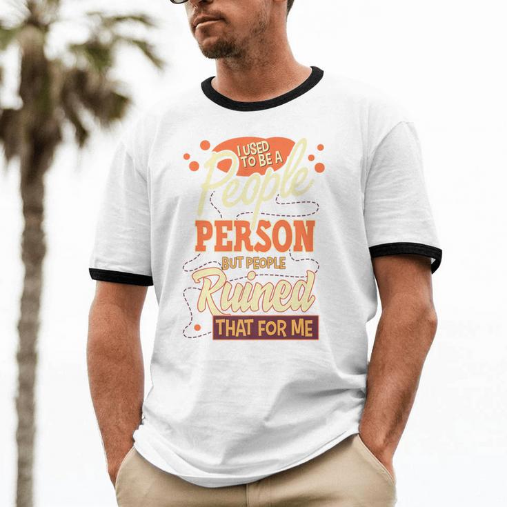 I Used To Be a People Person Antisocial Introvert Premium Unisex Cotton Ringer T-Shirt I Used To Be a People Person Antisocial Introvert Premium Unisex Cotton Ringer T-Shirt