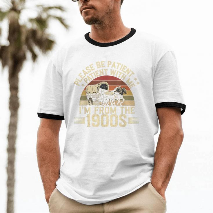Vintage Please Be Patient With Me I'm From The 1900s Wagon Unisex Cotton Ringer T-Shirt