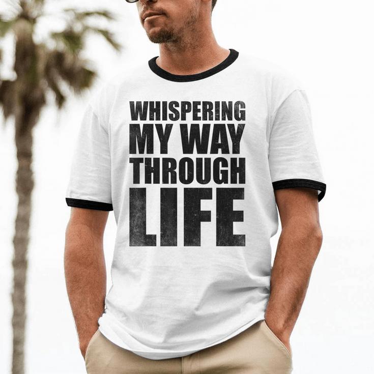 Whispering My Way Through Life Sayings For Introverts Unisex Cotton Ringer T-Shirt Whispering My Way Through Life Sayings For Introverts Unisex Cotton Ringer T-Shirt