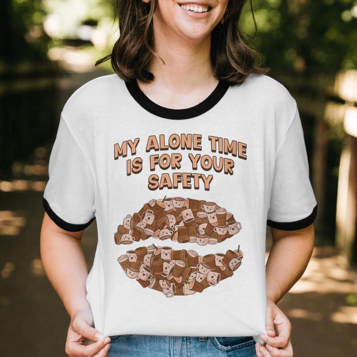 My Alone Time Is For Your Safety Coffee Lover Introvert Unisex Cotton Ringer T-Shirt My Alone Time Is For Your Safety Coffee Lover Introvert Unisex Cotton Ringer T-Shirt