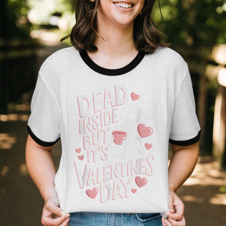 Dead Inside But Its Valentines DayShirt For Introverts Unisex Cotton Ringer T-Shirt