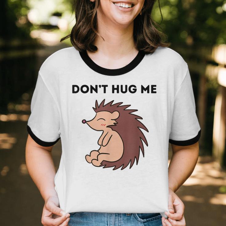 Don't Hug Me Porcupine Or Hedgehog Introvert Unisex Cotton Ringer T-Shirt Don't Hug Me Porcupine Or Hedgehog Introvert Unisex Cotton Ringer T-Shirt