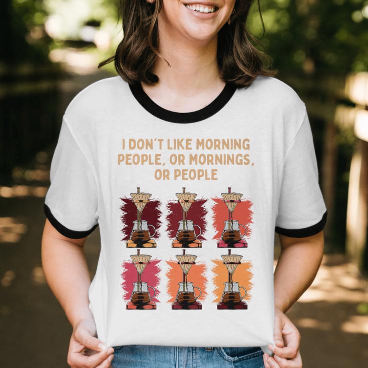 I Dont Like Morning People Introvert Coffee Lover Antisocial Premium Unisex Cotton Ringer T-Shirt