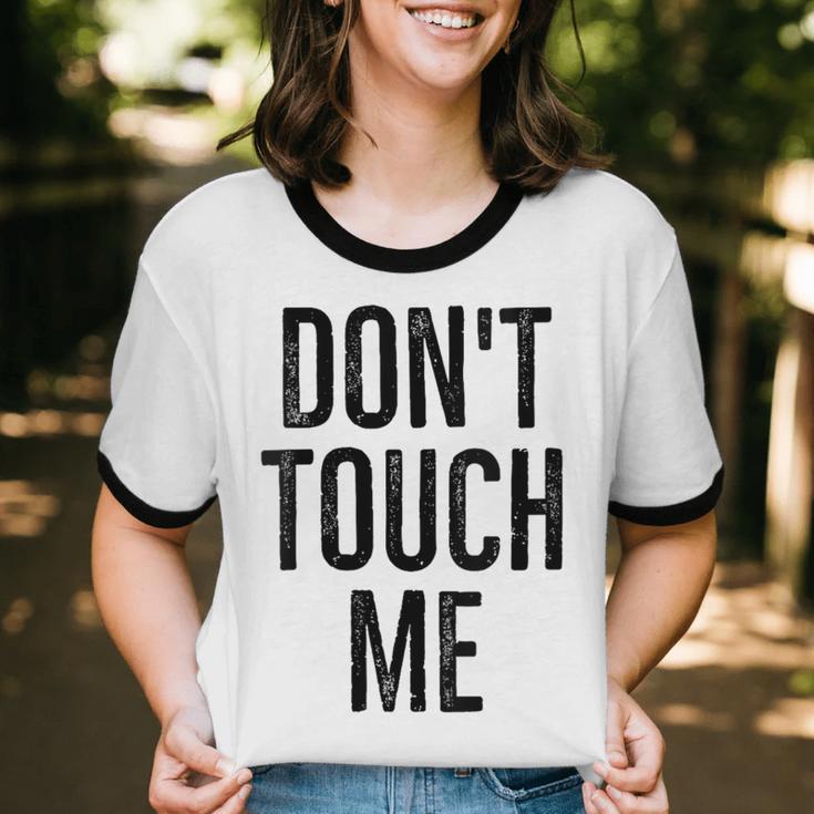 Don't Touch Me Introvert Antisocial Introverted Unisex Cotton Ringer T-Shirt