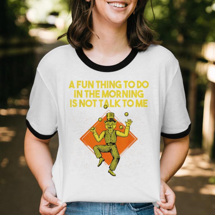 Fun Thing To Do In Morning Is Not Talk To Me Introvert Unisex Cotton Ringer T-Shirt