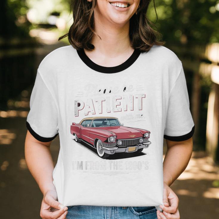 Fun Vintage Car Please Be Patient With Me I'm From The 1900s Unisex Cotton Ringer T-Shirt Fun Vintage Car Please Be Patient With Me I'm From The 1900s Unisex Cotton Ringer T-Shirt