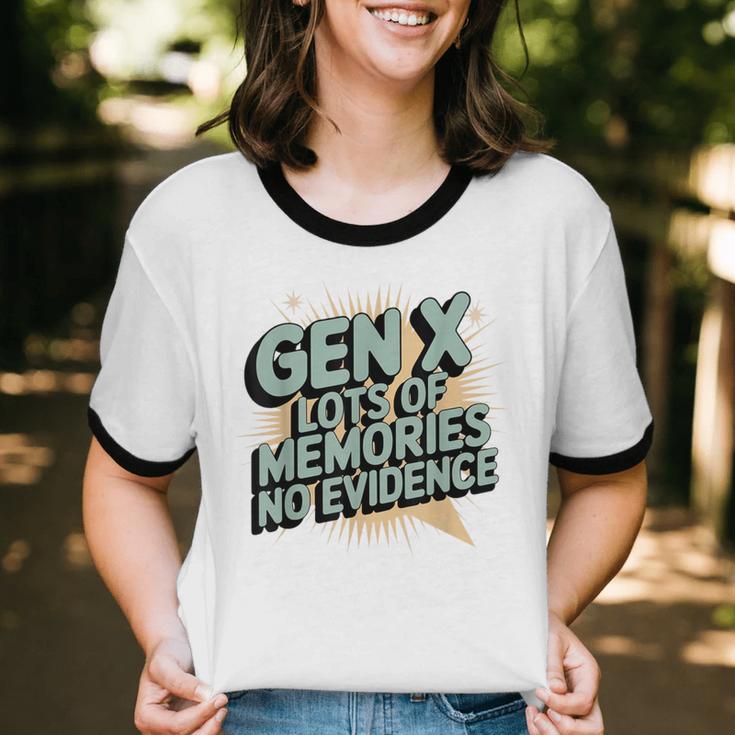 Gen X Lots Of Memories No Evidence Nostalgia Throwback Quote Unisex Cotton Ringer T-Shirt Gen X Lots Of Memories No Evidence Nostalgia Throwback Quote Unisex Cotton Ringer T-Shirt