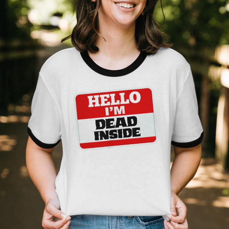 Hello I'm Dead Inside Name Tag Sarcastic Introvert Unisex Cotton Ringer T-Shirt Hello I'm Dead Inside Name Tag Sarcastic Introvert Unisex Cotton Ringer T-Shirt
