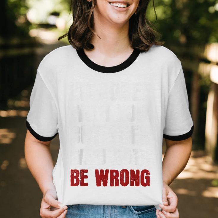 Humor Sarcastic Introvert Quote I'd Agree With You Unisex Cotton Ringer T-Shirt Humor Sarcastic Introvert Quote I'd Agree With You Unisex Cotton Ringer T-Shirt