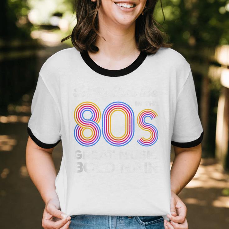 I'd Rather Be In The 80s Iconic Music Nostalgia Vintage Unisex Cotton Ringer T-Shirt