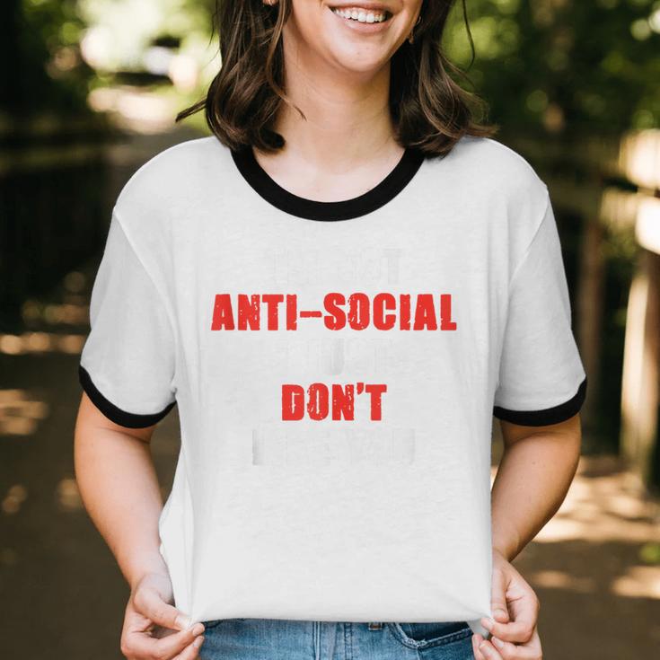 I'm Not Antisocial I Just Don't Like You Introvert Unisex Cotton Ringer T-Shirt I'm Not Antisocial I Just Don't Like You Introvert Unisex Cotton Ringer T-Shirt