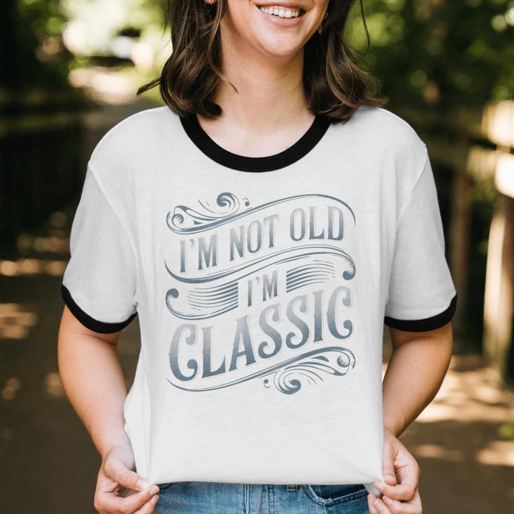 I'm Not Old I'm Classic Nostalgia Retro Vintage Birthday Unisex Cotton Ringer T-Shirt
