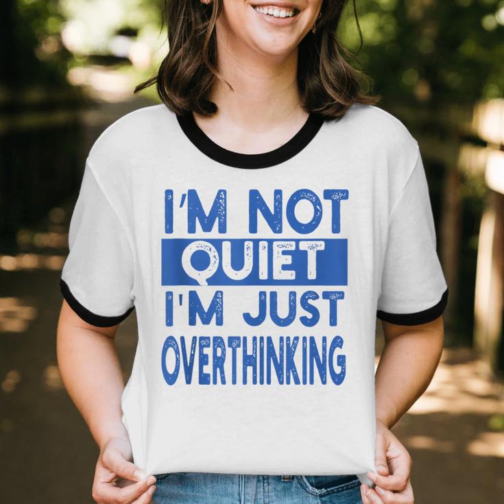 I'm Not Quite I'm Overthinking Introvert Quote Unisex Cotton Ringer T-Shirt