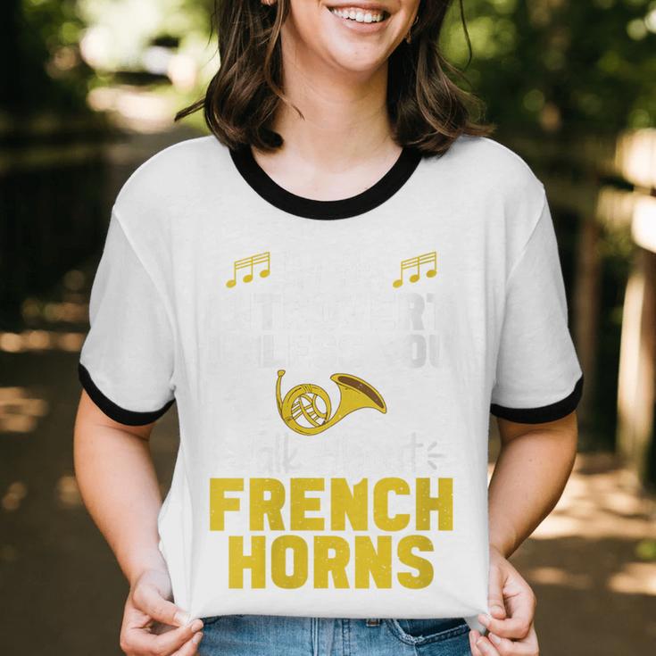 Im Introvert Unless You Talk About French Horns Unisex Cotton Ringer T-Shirt