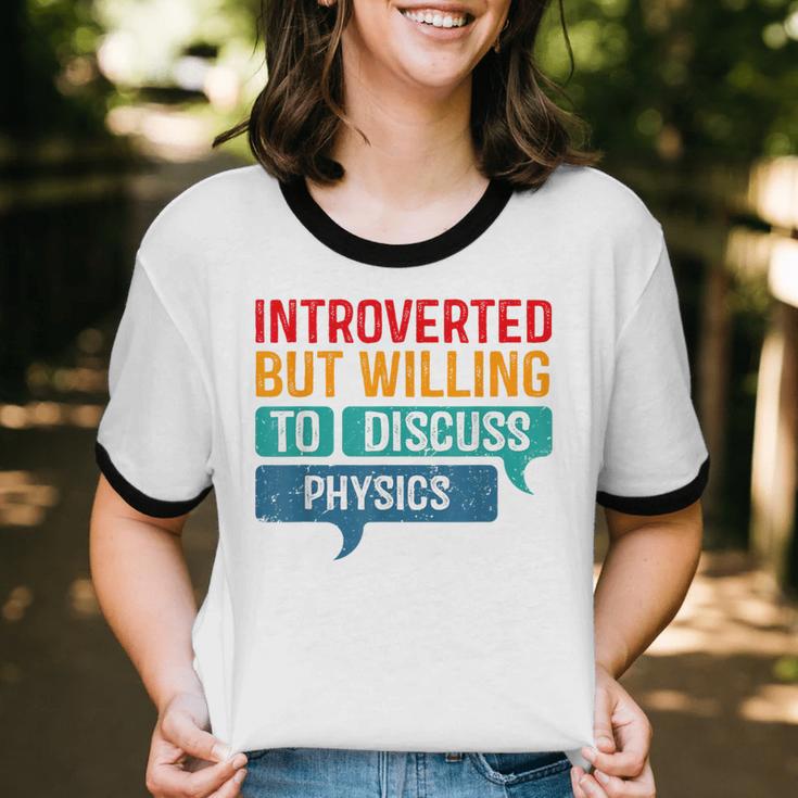 Introverted But Willing To Discuss Physics Unisex Cotton Ringer T-Shirt Introverted But Willing To Discuss Physics Unisex Cotton Ringer T-Shirt