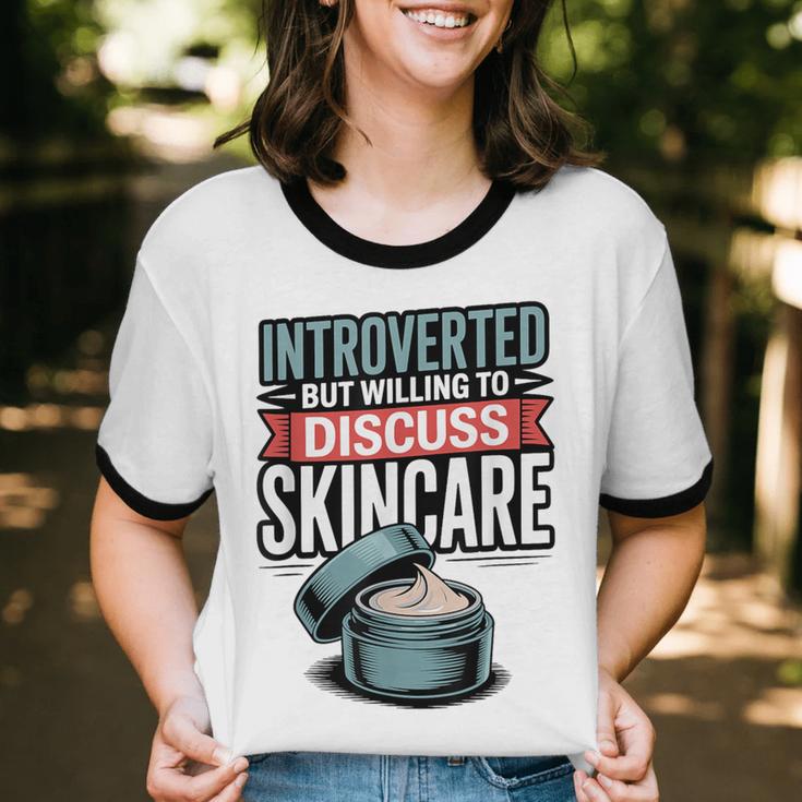 Introverted But Willing Discuss Skincare Unisex Cotton Ringer T-Shirt Introverted But Willing Discuss Skincare Unisex Cotton Ringer T-Shirt