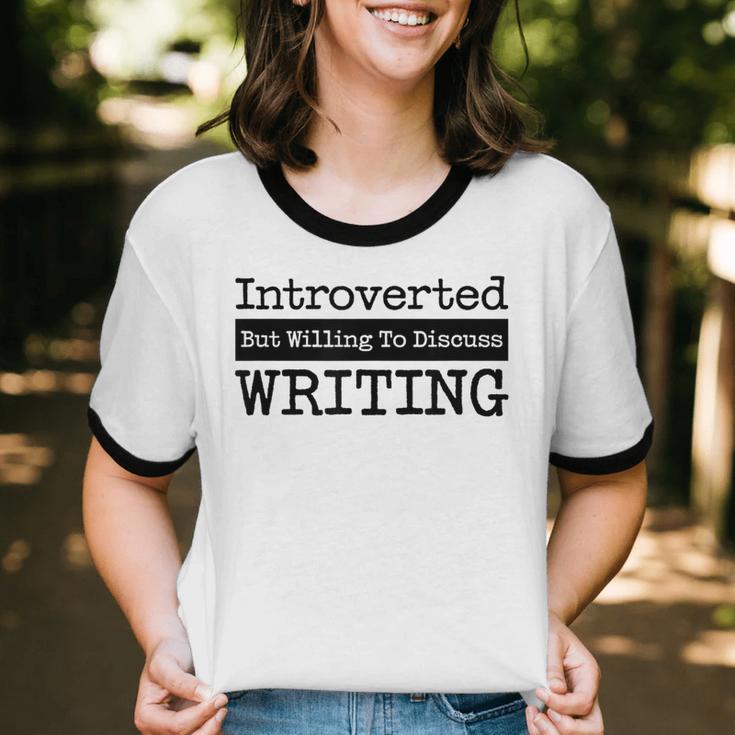 Introverted But Willing To Discuss Writing Cool & Unisex Cotton Ringer T-Shirt