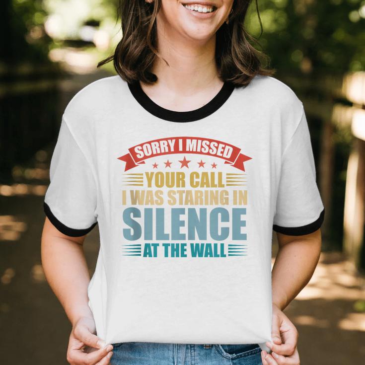 I Missed Your Call i Was Staring In Silence Introvert Unisex Cotton Ringer T-Shirt I Missed Your Call i Was Staring In Silence Introvert Unisex Cotton Ringer T-Shirt