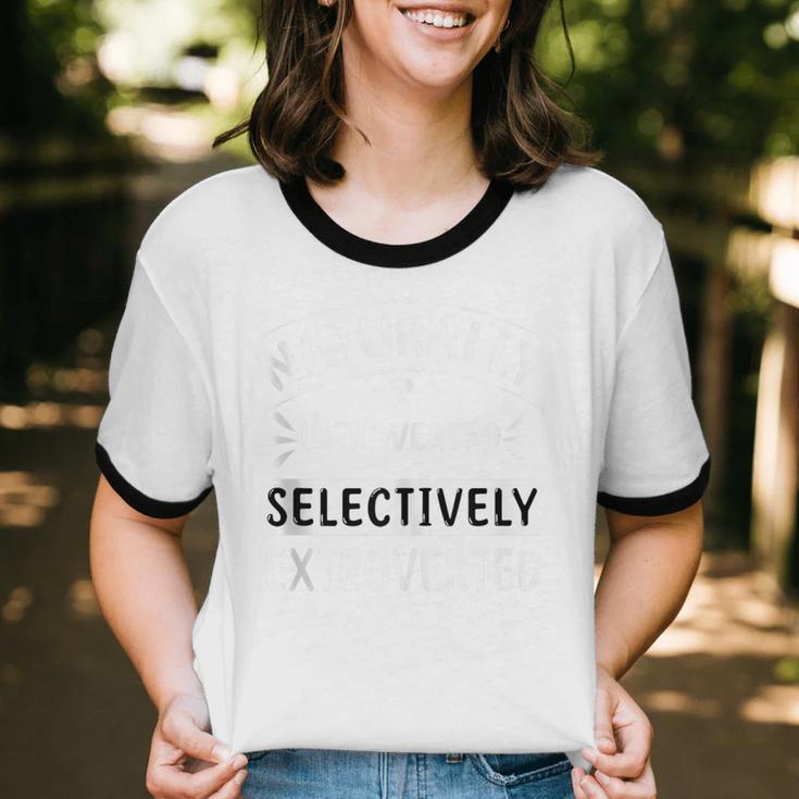 Naturally Introverted Selectively ExtrovertedIntrovert Joke Unisex Cotton Ringer T-Shirt