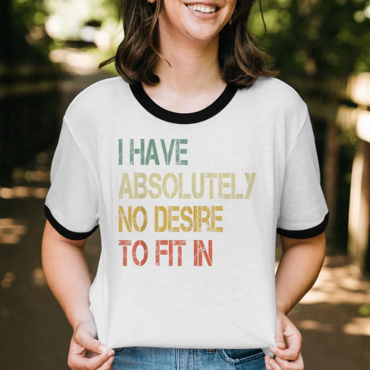 I Have No Desire To Fit In Shy Introvert Sarcasm AntiSocial Unisex Cotton Ringer T-Shirt