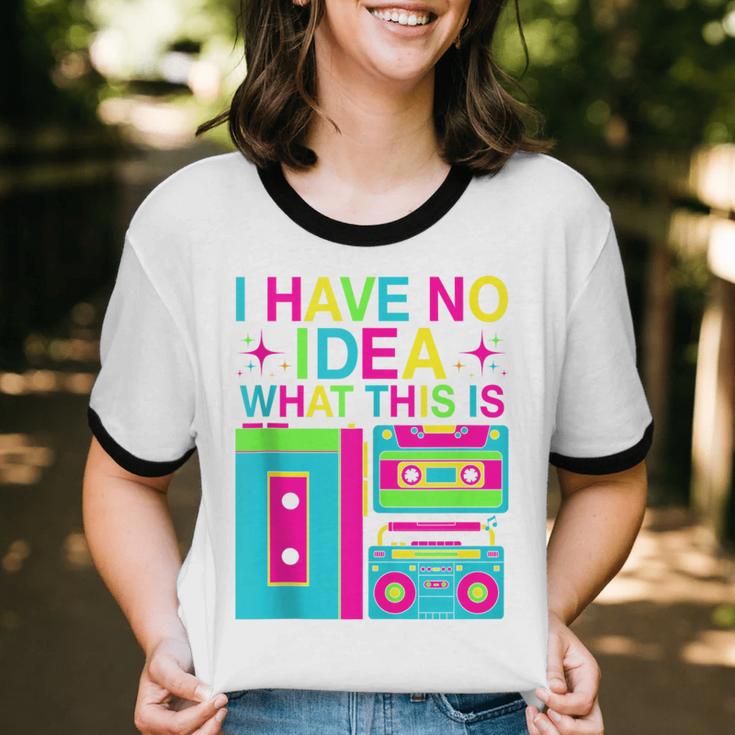 I Have No Idea What This Is Retro 70's 80's 90's Nostalgia Unisex Cotton Ringer T-Shirt