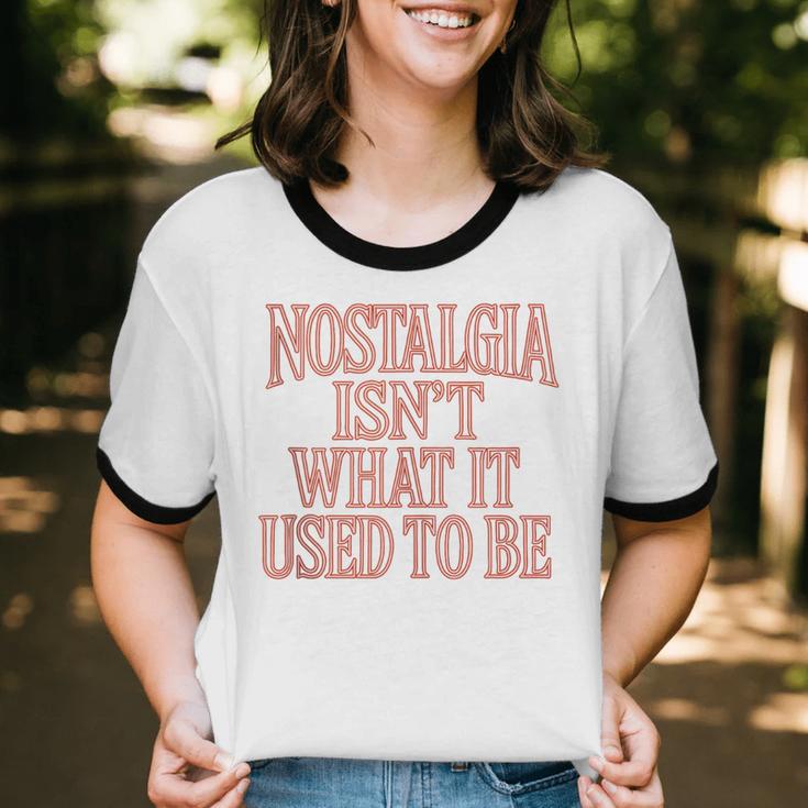 Nostalgia Isn't What It Used To Be Retro 70s 80s Nostalgic Unisex Cotton Ringer T-Shirt