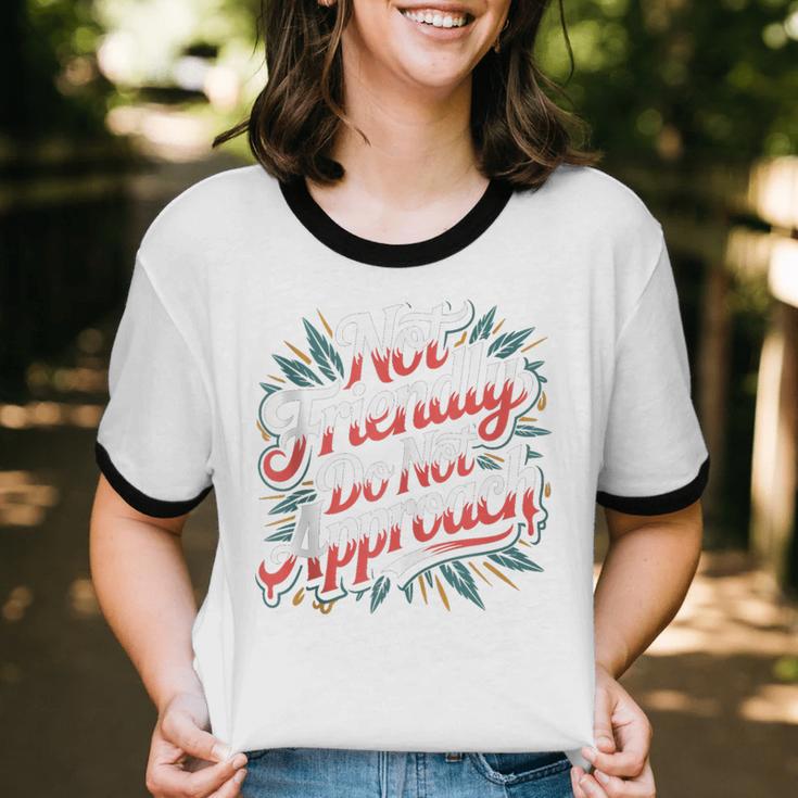 Not Friendly Do Not Approach Introvert Antisocial Unisex Cotton Ringer T-Shirt Not Friendly Do Not Approach Introvert Antisocial Unisex Cotton Ringer T-Shirt