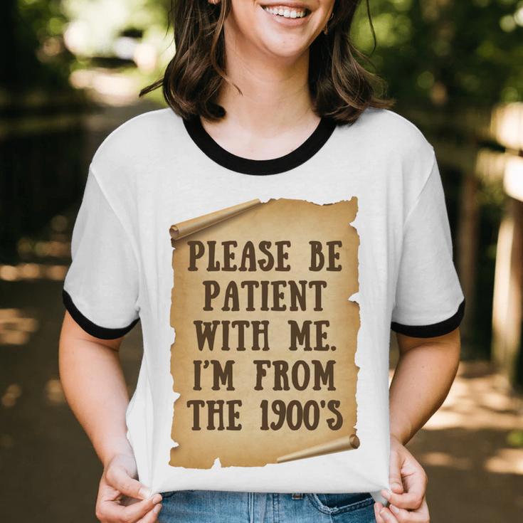 Old People Joke Please Be Patient With Me I'm From The 1900s Unisex Cotton Ringer T-Shirt Old People Joke Please Be Patient With Me I'm From The 1900s Unisex Cotton Ringer T-Shirt