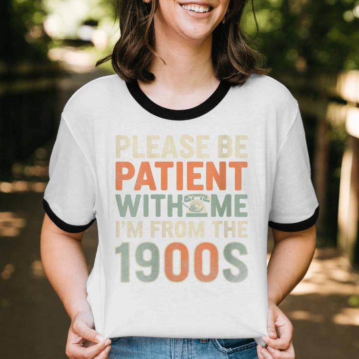 Old People Please Be Patient With Me I'm From The 1900s Unisex Cotton Ringer T-Shirt
