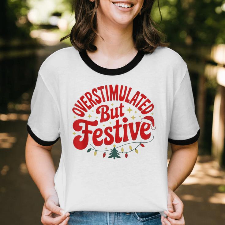 Overstimulated But Festive – Christmas Introvert Humor Unisex Cotton Ringer T-Shirt Overstimulated But Festive – Christmas Introvert Humor Unisex Cotton Ringer T-Shirt