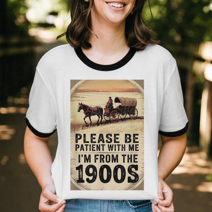 Be Patient With Me I'm From The 1900s Birthday Retirement Unisex Cotton Ringer T-Shirt