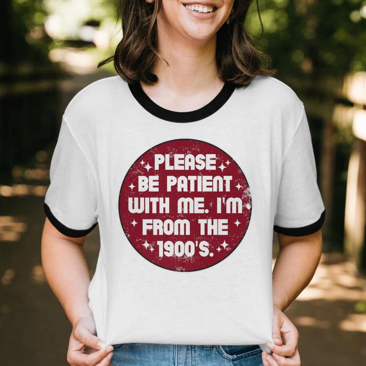 Patient I'm From The 1900s Fathers Day Please Be Premium Unisex Cotton Ringer T-Shirt Patient I'm From The 1900s Fathers Day Please Be Premium Unisex Cotton Ringer T-Shirt