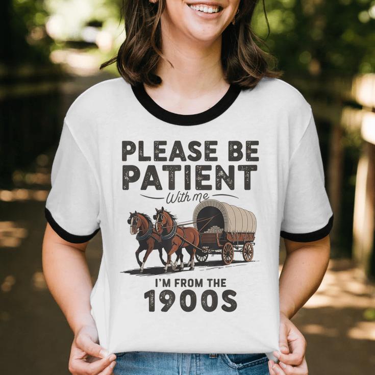 Be Patient With Me I'm From The 1900s Horse-Drawn Wagon Unisex Cotton Ringer T-Shirt Be Patient With Me I'm From The 1900s Horse-Drawn Wagon Unisex Cotton Ringer T-Shirt