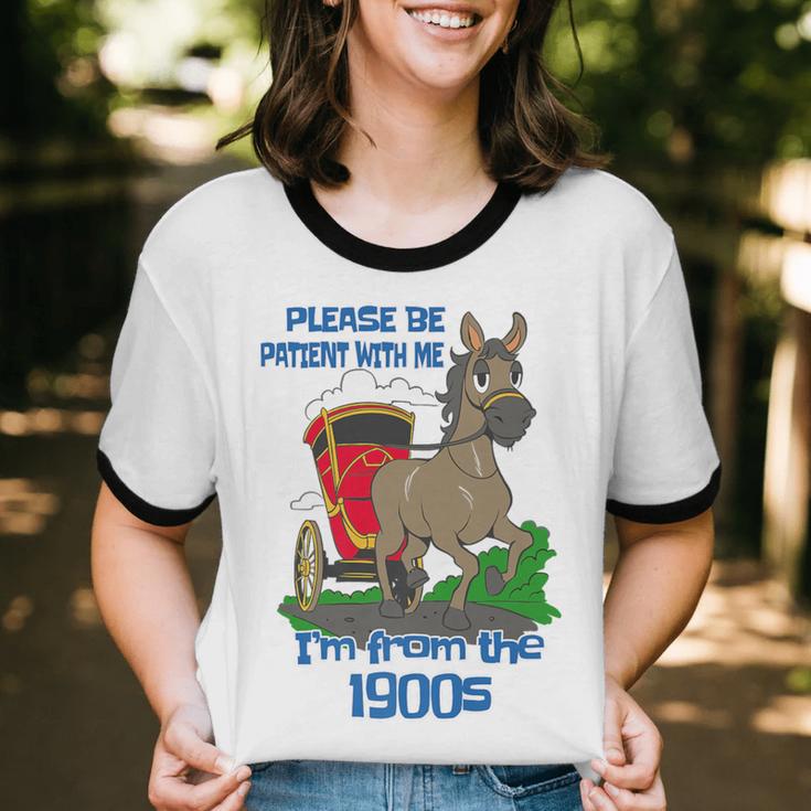 Patient With Me I'm From The 1900s Premium Unisex Cotton Ringer T-Shirt Patient With Me I'm From The 1900s Premium Unisex Cotton Ringer T-Shirt