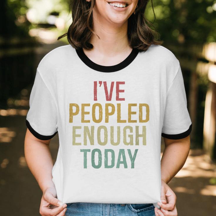 I Have Peopled Enough Today Introvert Unisex Cotton Ringer T-Shirt I Have Peopled Enough Today Introvert Unisex Cotton Ringer T-Shirt
