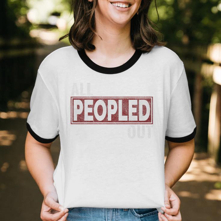 All Peopled Out Introvert Joke Sarcastic Quote Premium Tri-Blend Unisex Cotton Ringer T-Shirt
