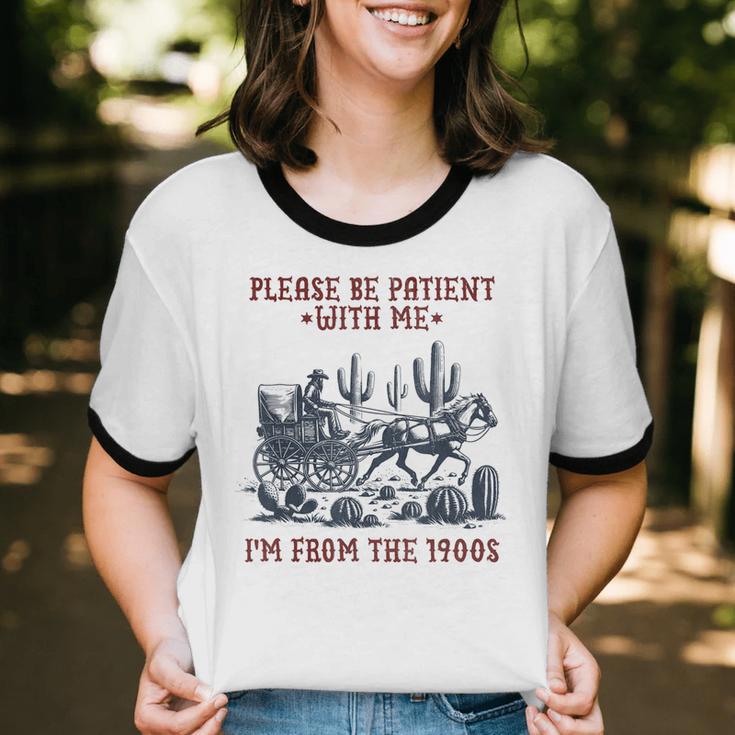 Please Be-Patient-With-Me I'm From The 1900s Unisex Cotton Ringer T-Shirt