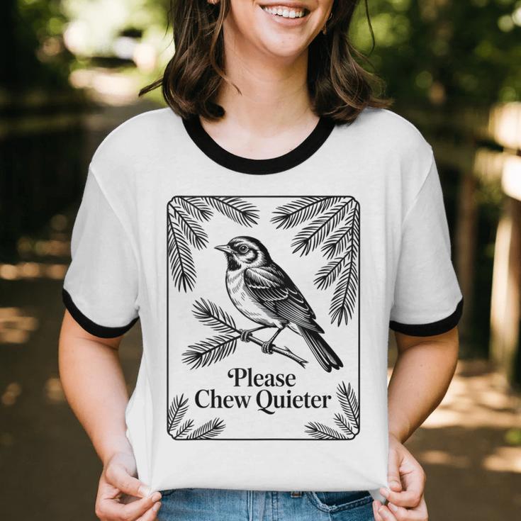 Please Chew Quieter Introvert Nature Bird Lover Unisex Cotton Ringer T-Shirt