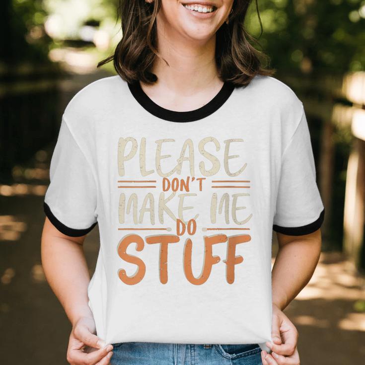 Please Don't Make Me Do Stuff Introvert Teen Lazy Gag Unisex Cotton Ringer T-Shirt