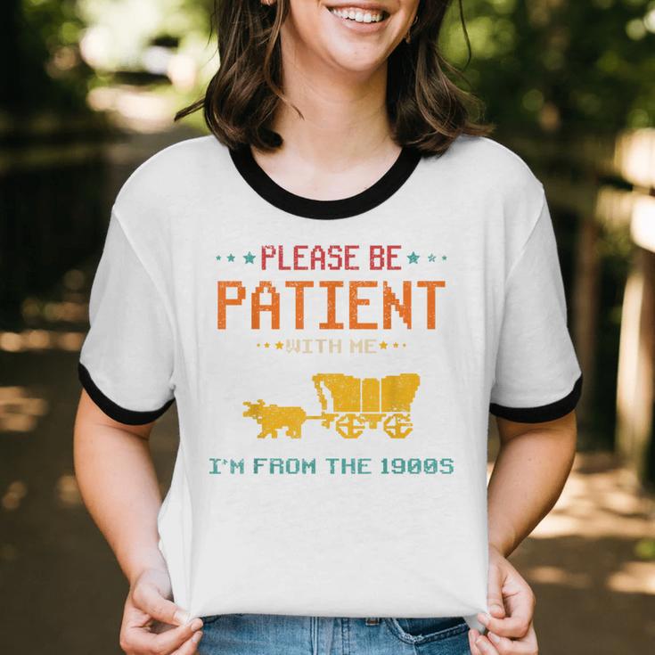 Please Be Patient With Me I'm From The 1900s 2024 Mom Dad Unisex Cotton Ringer T-Shirt
