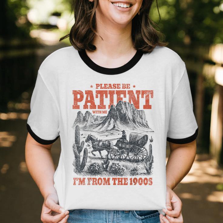 Please Be Patient With Me I'm From The 1900s 80s 90s Unisex Cotton Ringer T-Shirt