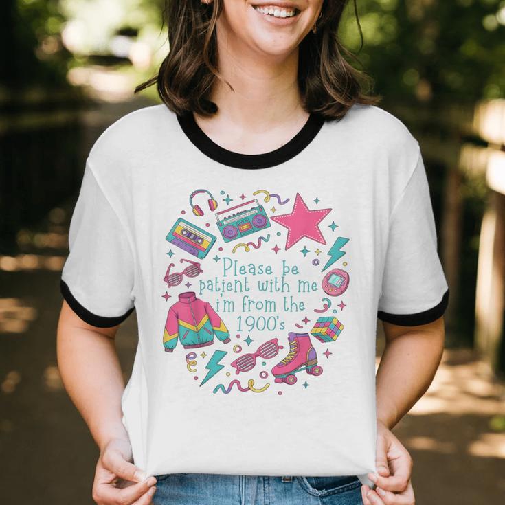 Please Be Patient With Me I'm From The 1900s 90s Women Unisex Cotton Ringer T-Shirt