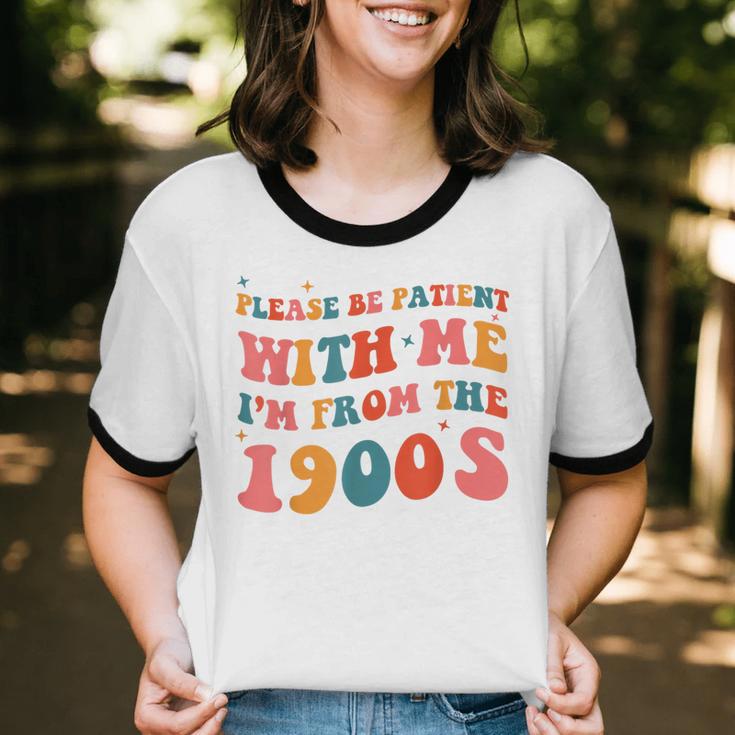 Please Be Patient With Me I'm From The 1900s Boho Saying Unisex Cotton Ringer T-Shirt