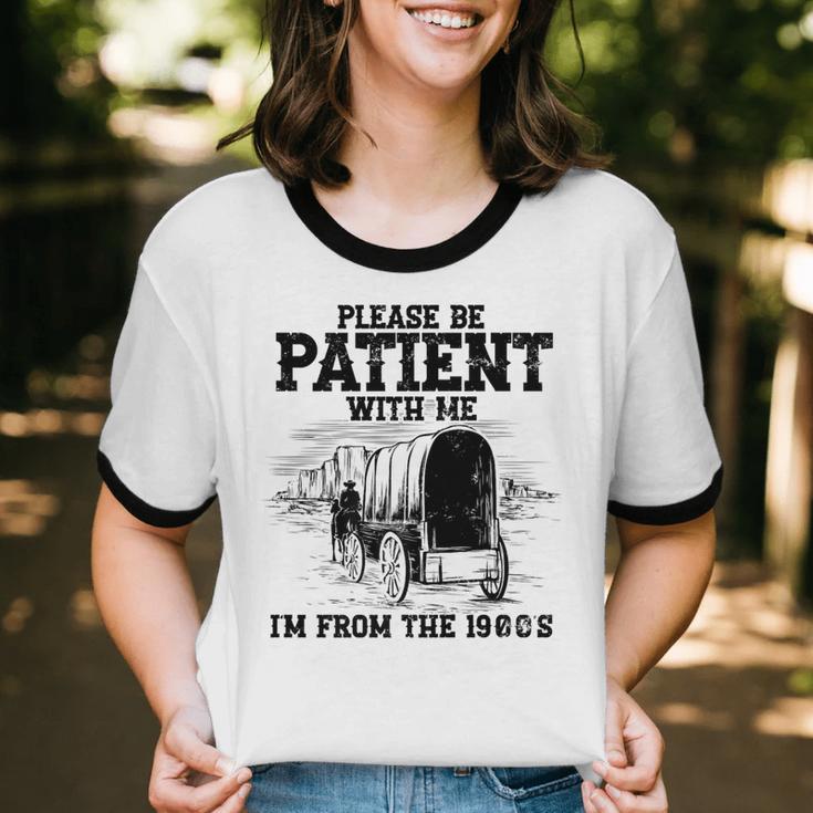 Please Patient I'm From The 1900s Boomer Memes Premium Unisex Cotton Ringer T-Shirt
